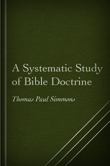 A Systematic Study of Bible Doctrine