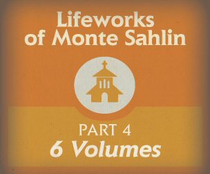 Lifeworks of Monte Sahlin, Part 4 (6 vols.)