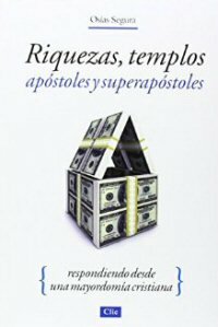 Riquezas, Templos, Apóstoles y Superapóstoles: respondiendo desde la mayordomía