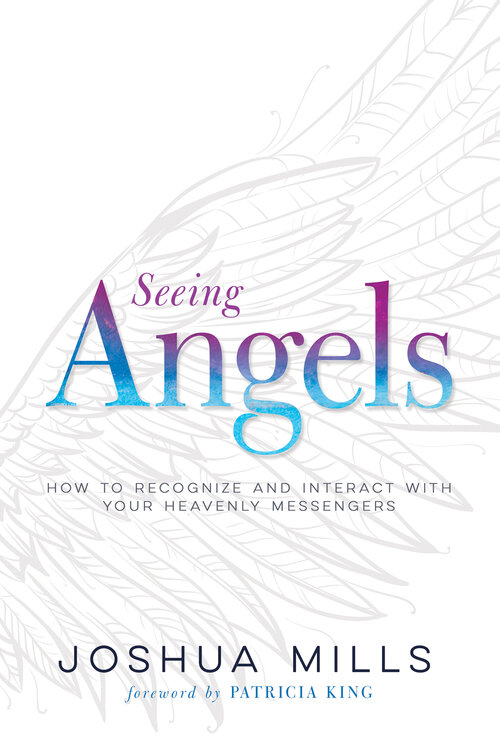 Seeing Angels: How to Recognize and Interact with Your Heavenly Messengers