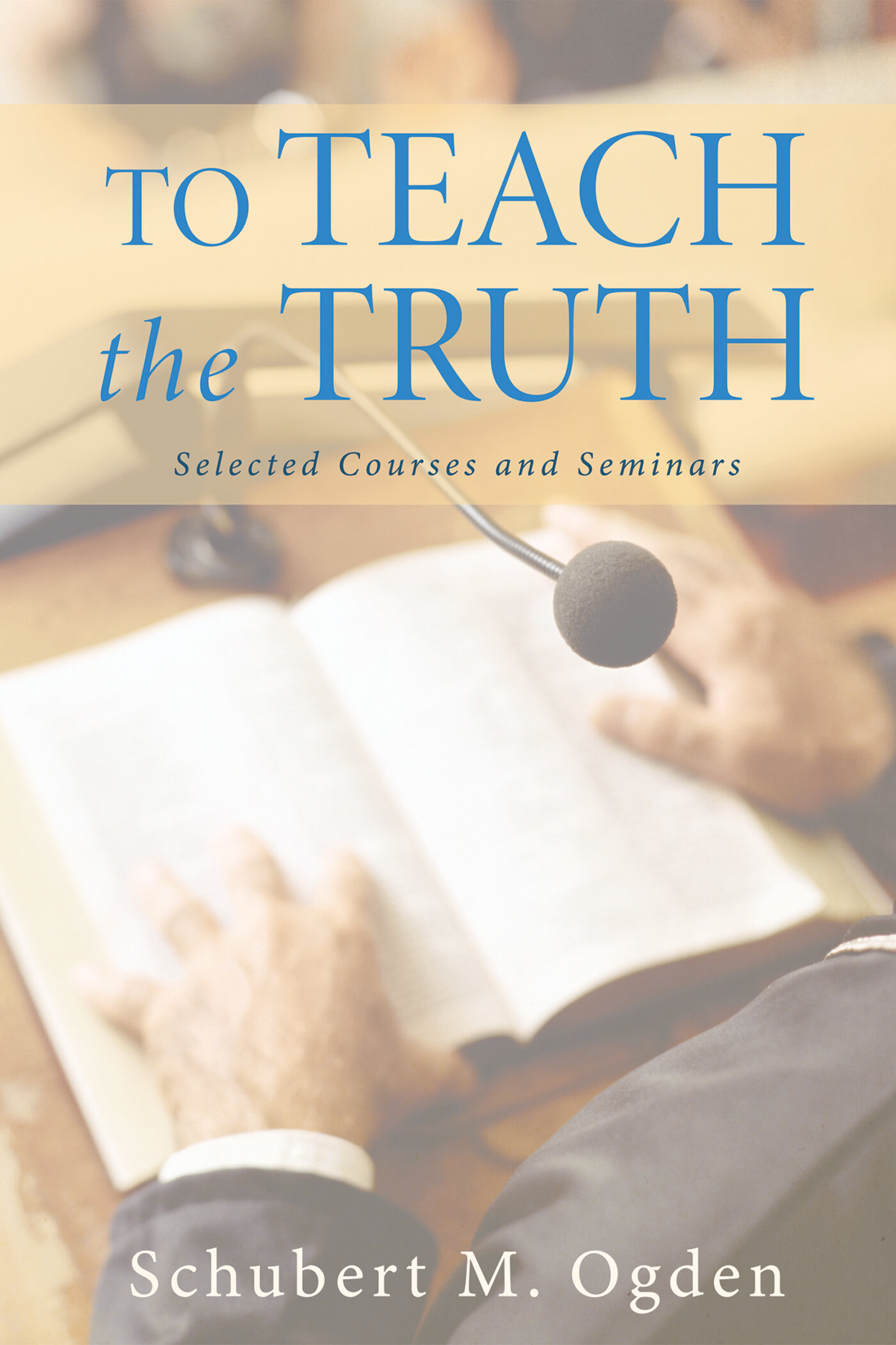 To Teach the Truth: Selected Courses and Seminars - Faithlife.com