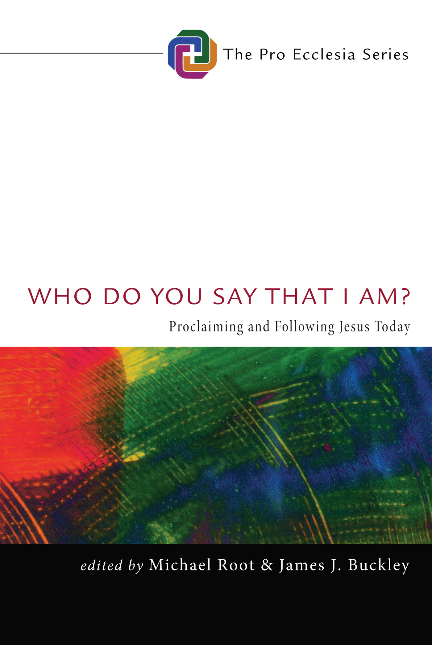 Who Do You Say That I Am? Proclaiming and Following Jesus Today