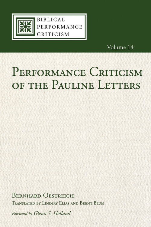 Performance Criticism of the Pauline Letters: Biblical Performance Criticism