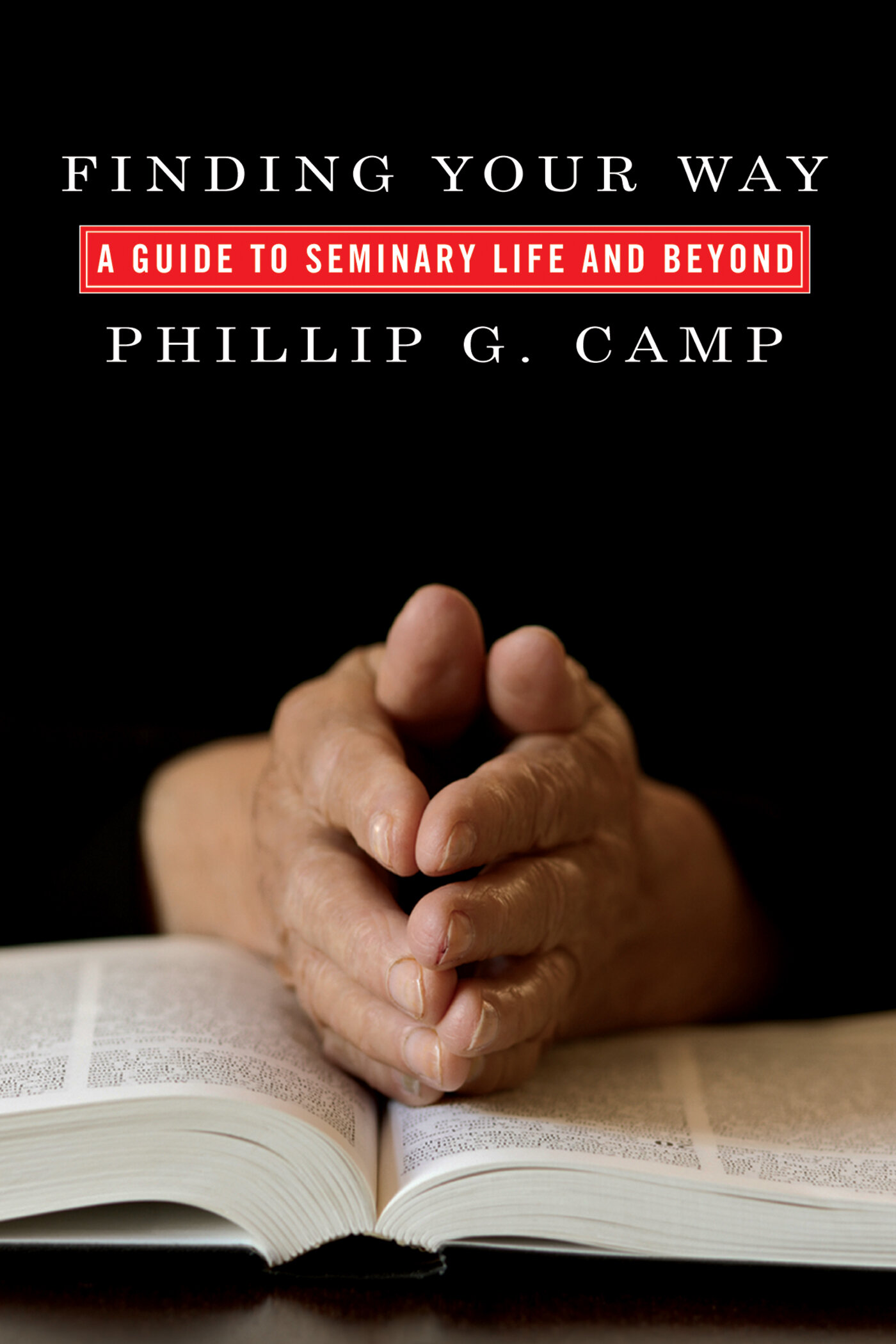 Finding Your Way: A Guide to Seminary Life and Beyond