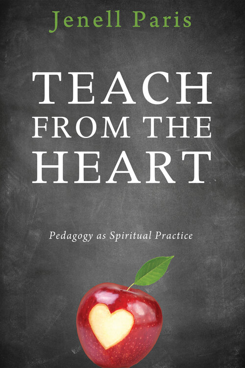 Teach from the Heart: Pedagogy as Spiritual Practice