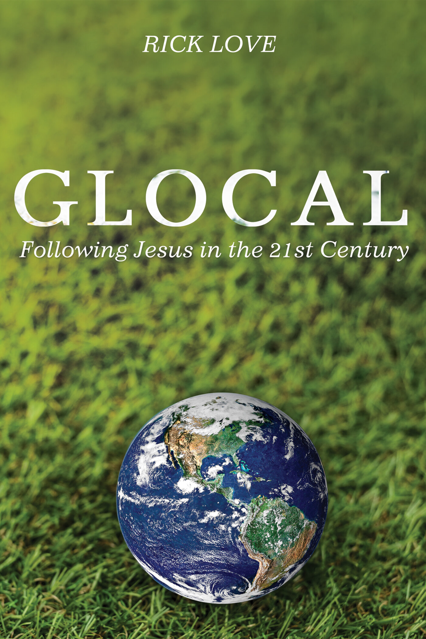 Glocal: Following Jesus in the 21st Century | Logos Bible Software