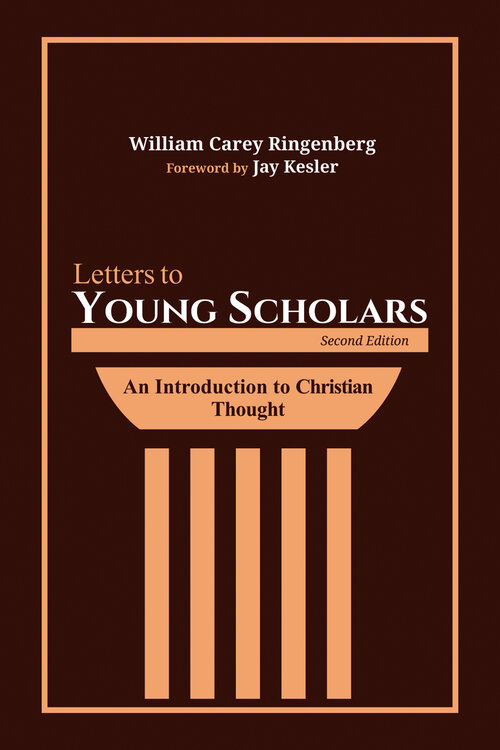 Letters to Young Scholars, Second Edition: An Introduction to Christian Thought