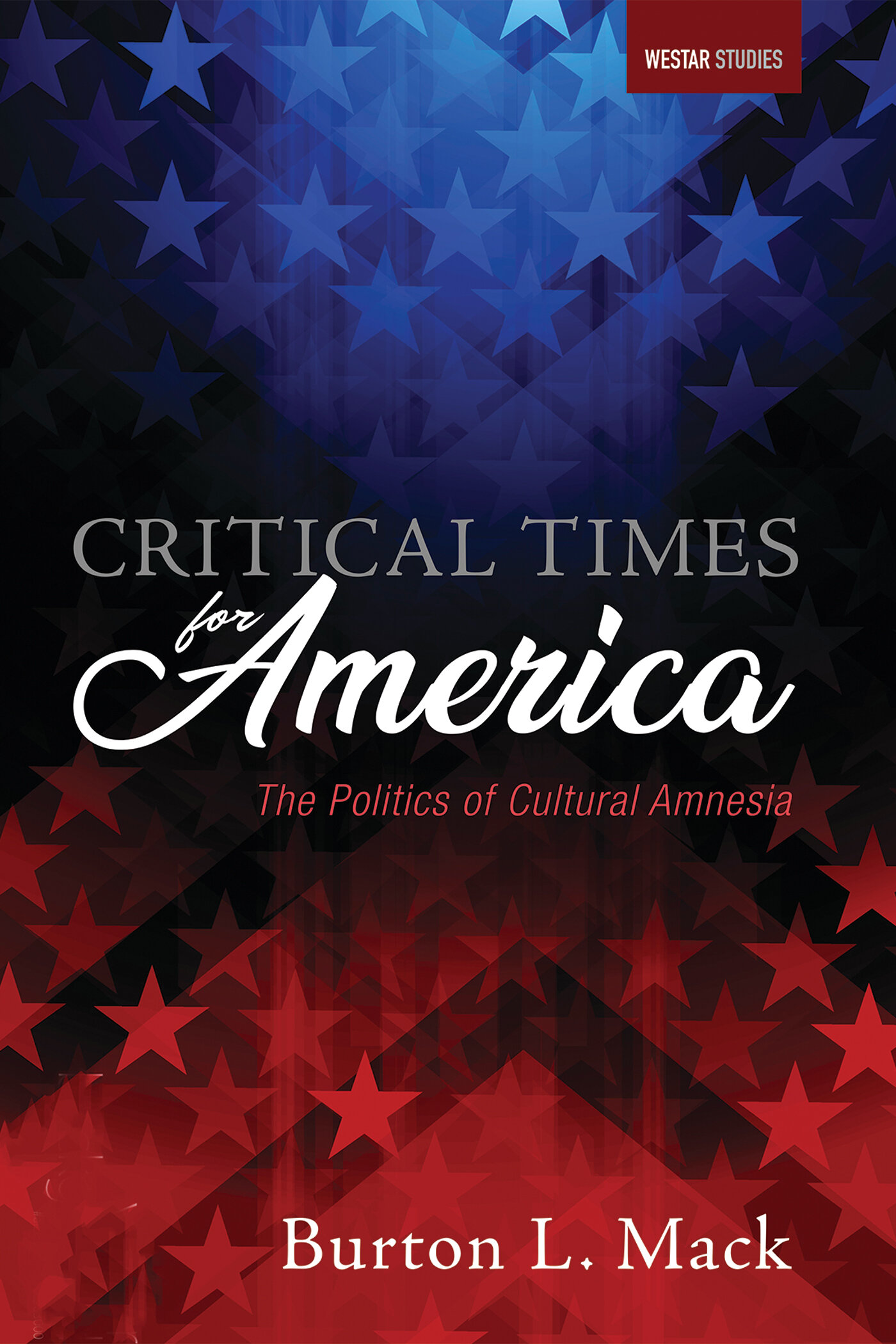 Critical Times for America: The Politics of Cultural Amnesia | Logos ...