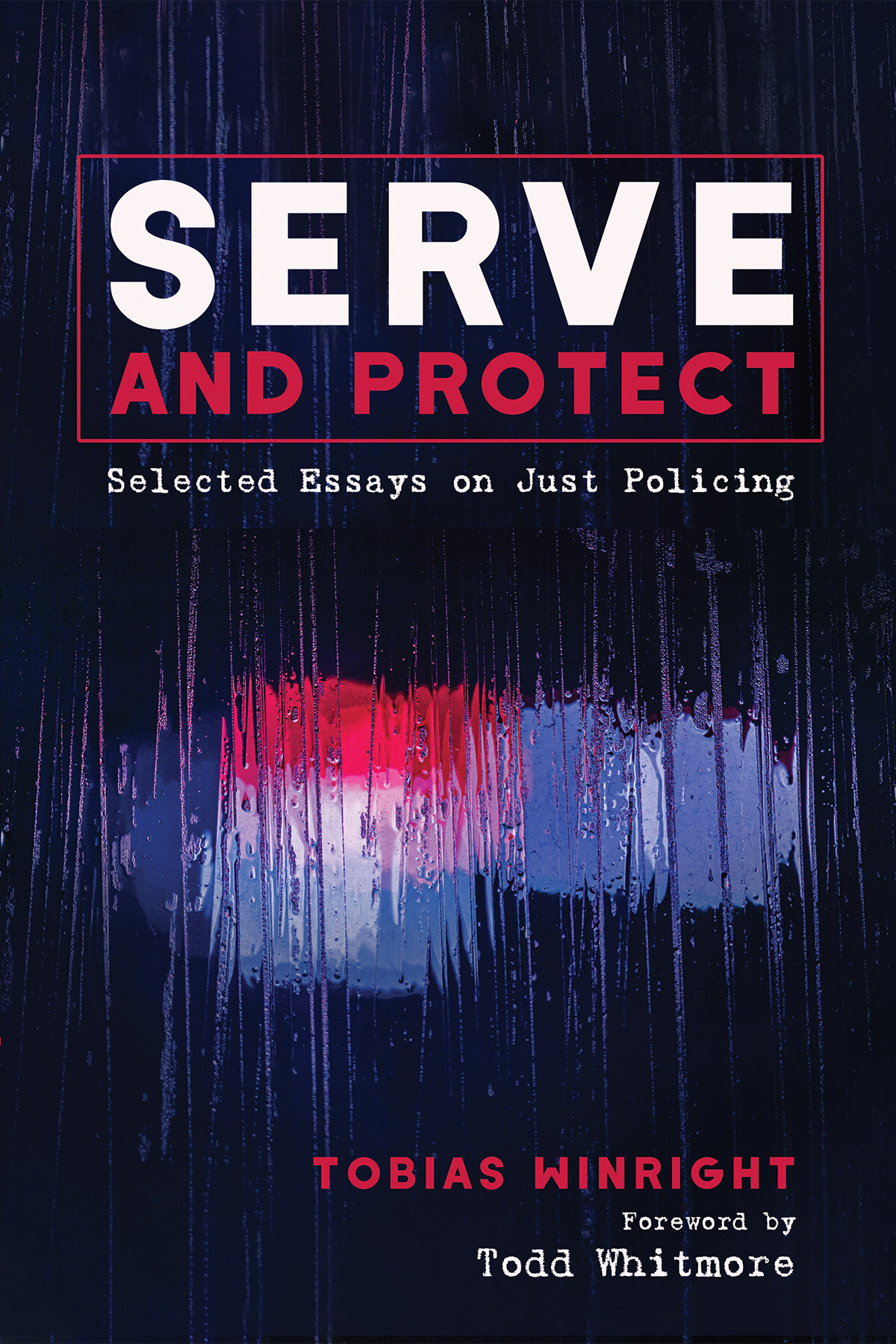 Serve and Protect: Selected Essays on Just Policing