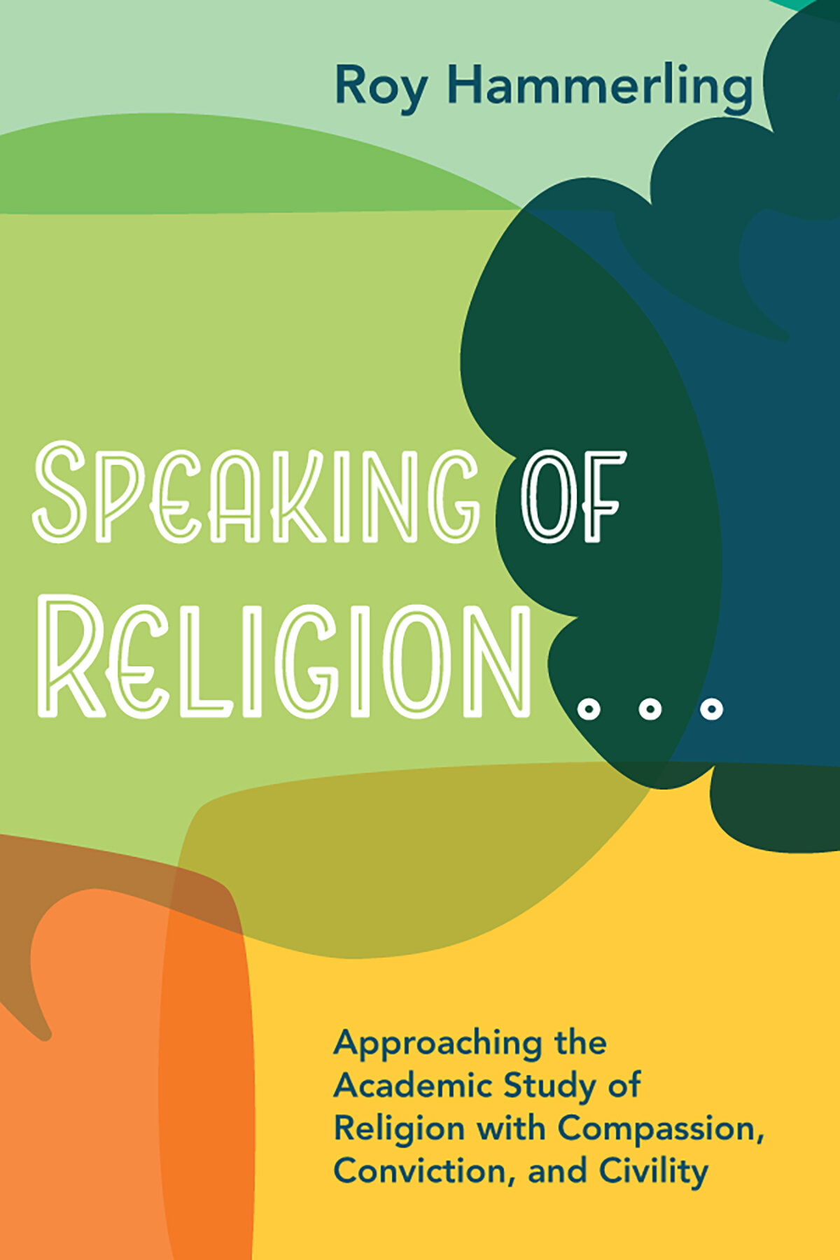 Speaking Of Religion . . .: Approaching The Academic Study Of Religion ...