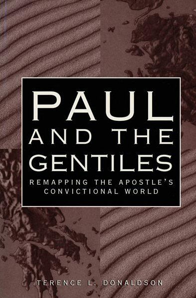 Paul and the Gentiles: Remapping the Apostle's Convictional World
