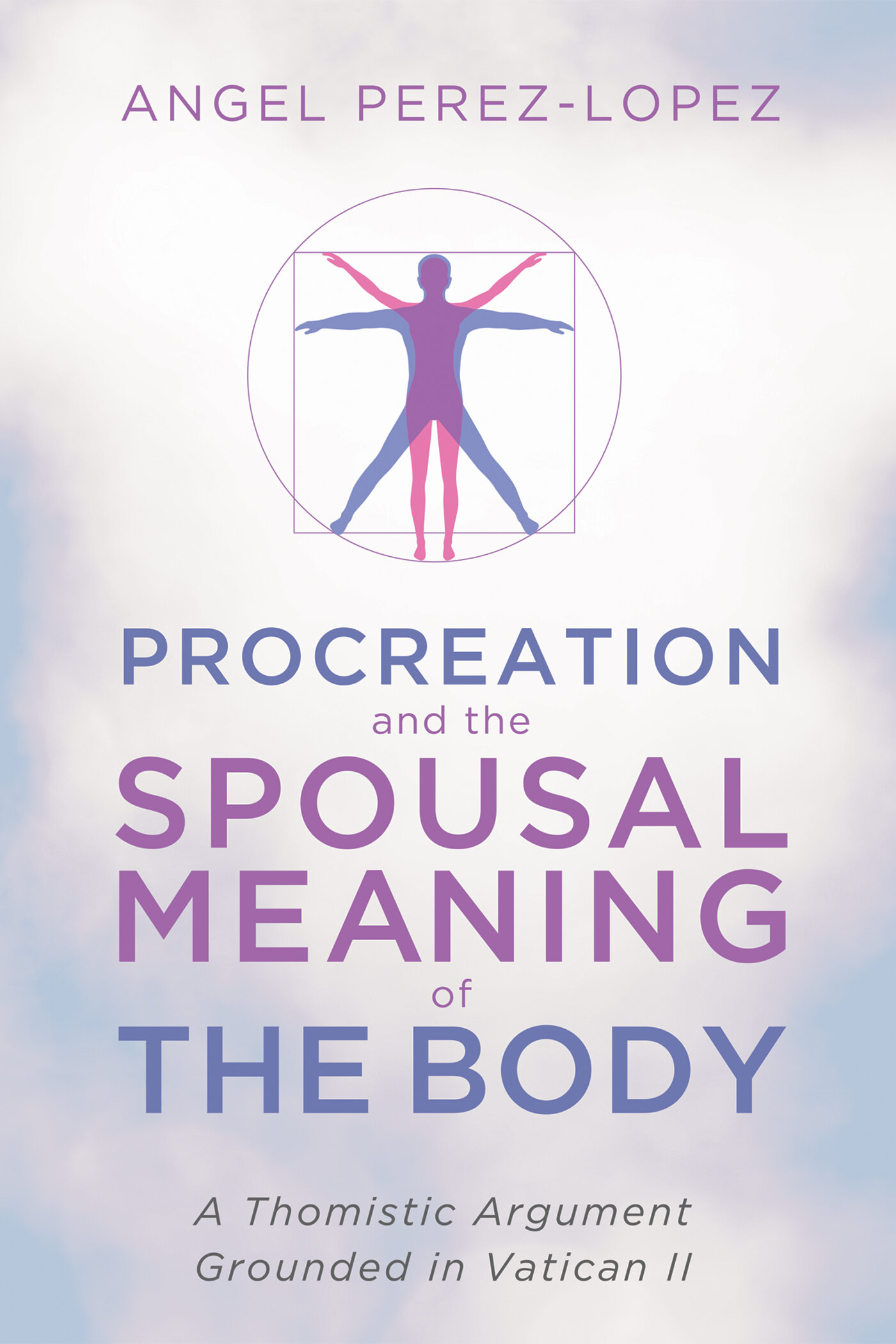 procreation-and-the-spousal-meaning-of-the-body-a-thomistic-argument