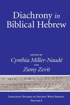 Diachrony in Biblical Hebrew (Linguistic Studies in Ancient West Semitic)