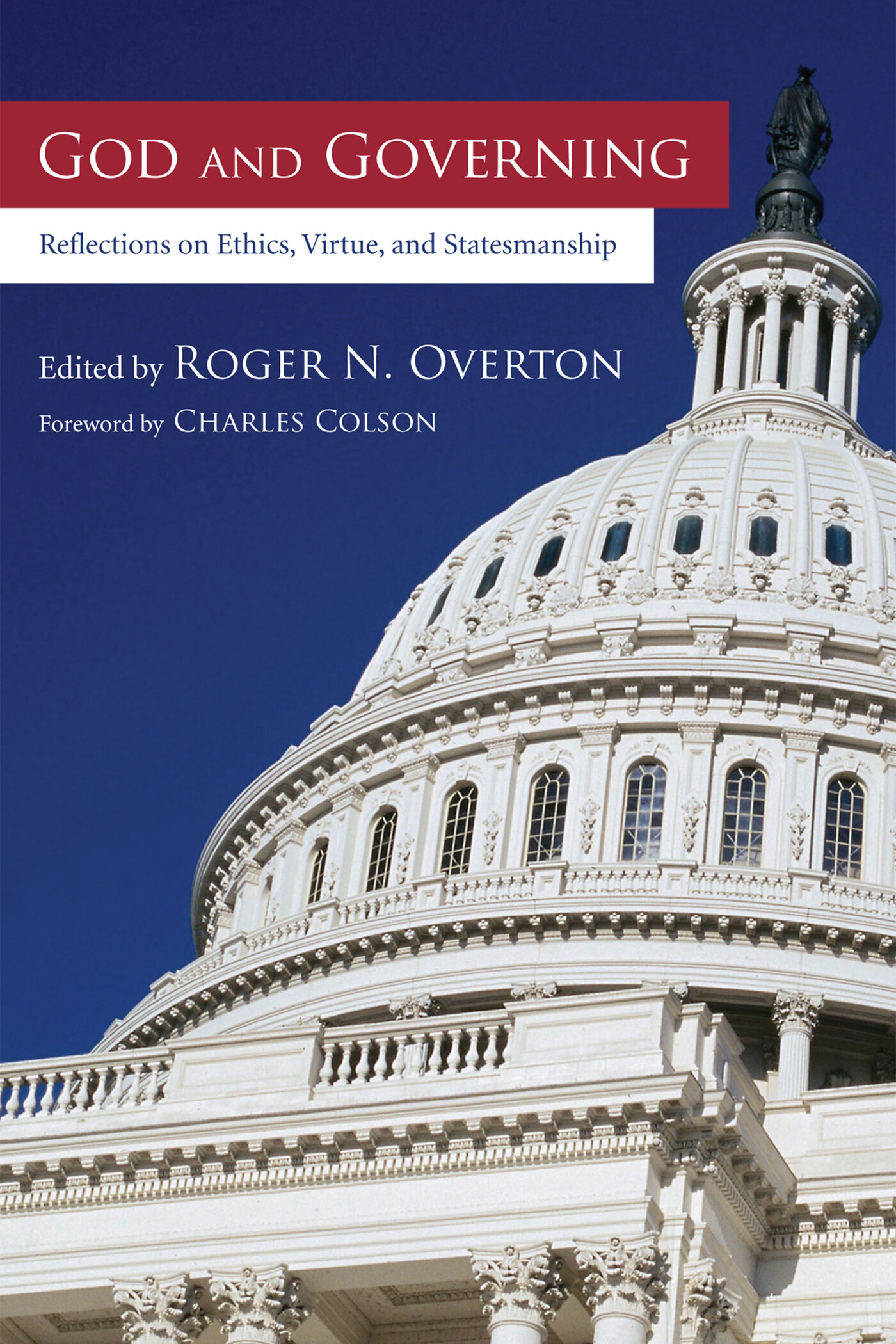 God and Governing: Reflections on Ethics, Virtue, and Statesmanship
