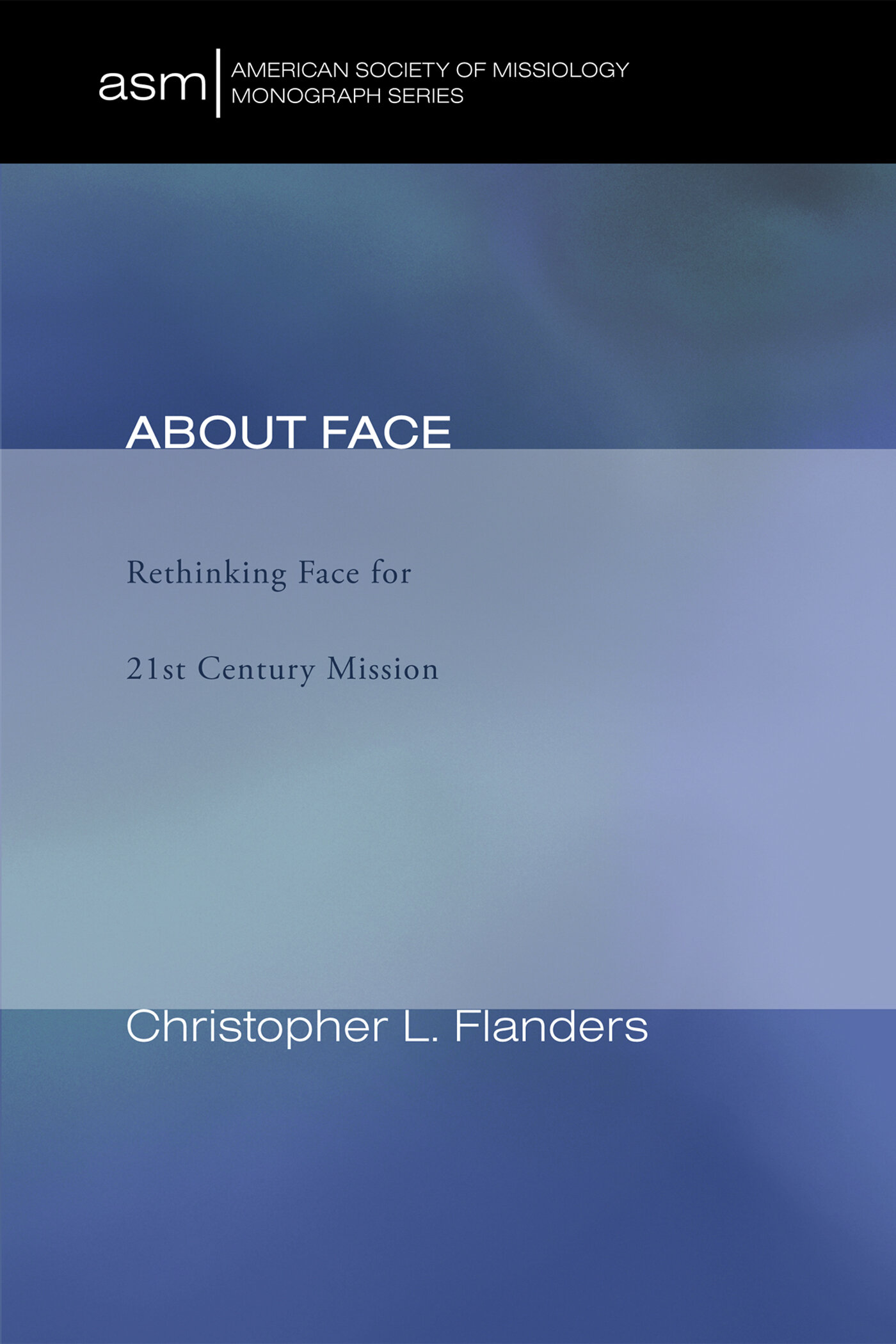 About Face: Rethinking Face for 21st Century Mission