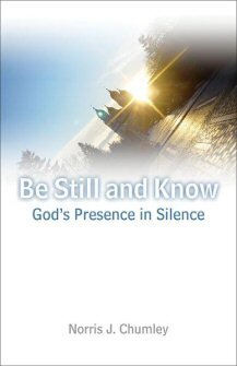 Be Still and Know: God’s Presence in Silence