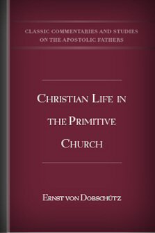 Christian Life in the Primitive Church