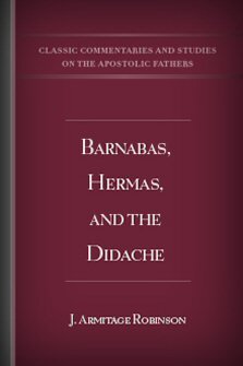 Barnabas, Hermas, and the Didache