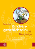 Kirchengeschichte(n) für Neugierige: Das kleine Handbuch großer Ereignisse (Glaube für Neugierige)
