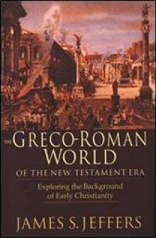 The Greco-Roman World of the New Testament Era