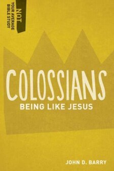 Colossians: Being Like Jesus (Not Your Average Bible Study)