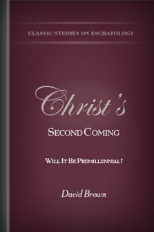 Christ’s Second Coming: Will It Be Premillennial?