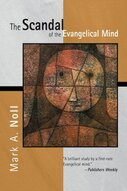 The Scandal of the Evangelical Mind