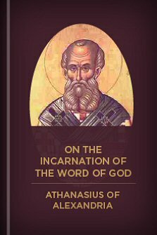 Athanasius: On the Incarnation of the Word of God