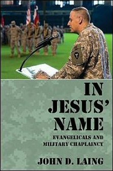 In Jesus’ Name: Evangelicals and Military Chaplaincy