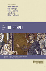 Five Views On The Gospel Counterpoints Bible And Theology Logos 