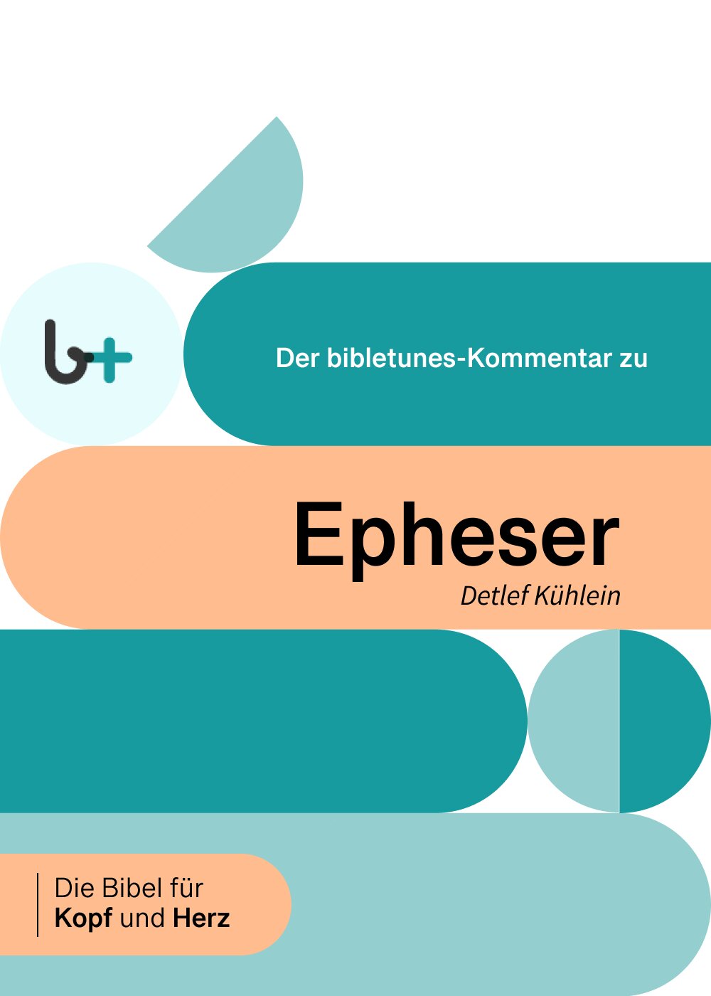 Epheser: Die Bibel für Kopf und Herz (Der bibletunes-Kommentar)