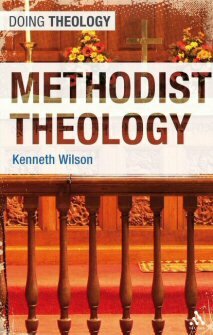 Methodist Theology (Doing Theology)