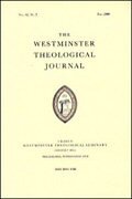 Westminster Theological Journal (69 vols.)