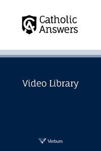 Catholic Answers Video Library