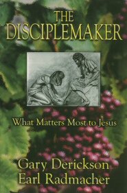 The Disciplemaker: What Matters Most to Jesus