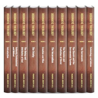 Francis Hall's Dogmatic Theology (10 vols.)