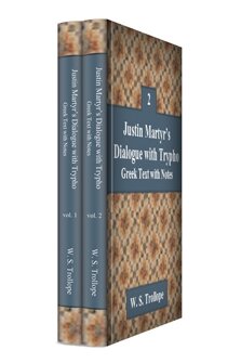 Justin Martyr’s Dialogue with Trypho: Greek Text with Notes