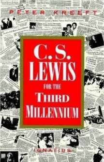 C. S. Lewis for the Third Millennium: Six Essays on The Abolition of Man