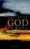 Because God is Real: Sixteen Questions, One Answer