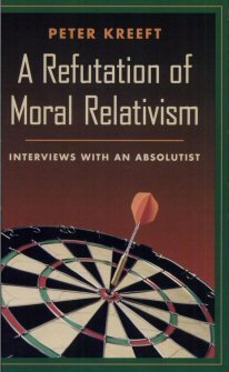 A Refutation of Moral Relativism: Interviews with an Absolutist