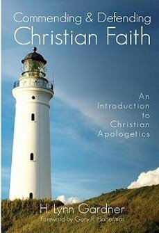 Commending and Defending Christian Faith: An Introduction to Christian Apologetics