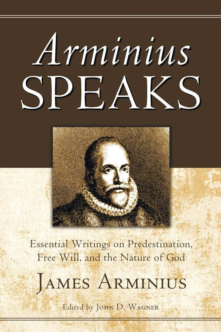  Essential Writings on Predestination, Free Will, and the Nature of God