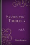 Systematic Theology, Volume III