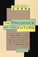 The Presence of the Future: The Eschatology of Biblical Realism