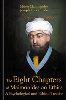 The Eight Chapters of Maimonides on Ethics: A Psychological and Ethical Treatise