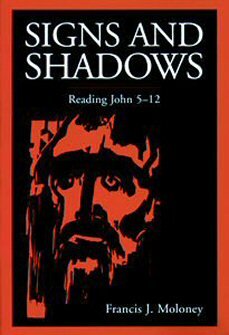 Signs and Shadows: Reading John 5–12