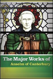 The Major Works of Anselm of Canterbury (4 vols.)