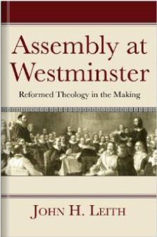 Assembly at Westminster: Reformed Theology in the Making
