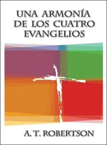 Una armonía de los evangelios (Robertson)