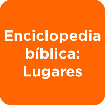 Enciclopedia bíblica: Lugares
